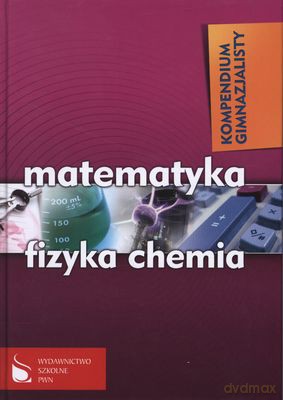 Kompendium Gimnazjalisty Matematyka Fizyka Chemia (twarda) [KSIĄŻKA]
