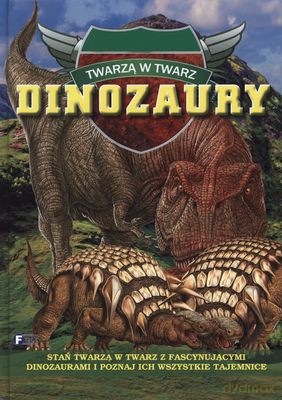 Dinozaury Twarzą W Twarz (twarda) - Dougal Dixon [KSIĄŻKA]