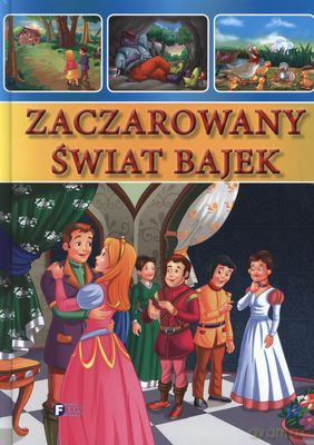 Zaczarowany Świat Bajek (twarda) [KSIĄŻKA]