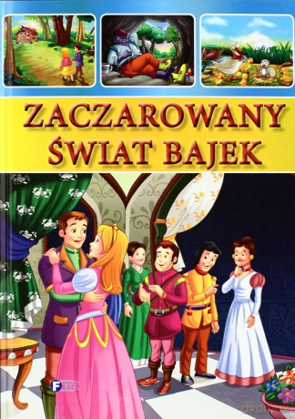 Zaczarowany Świat Bajek (twarda) [KSIĄŻKA]