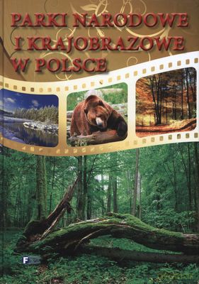 Parki Narodowe I Krajobrazowe W Polsce (twarda) [KSIĄŻKA]