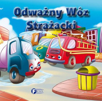 Odważny Wóz Strażacki (twarda) [KSIĄŻKA]