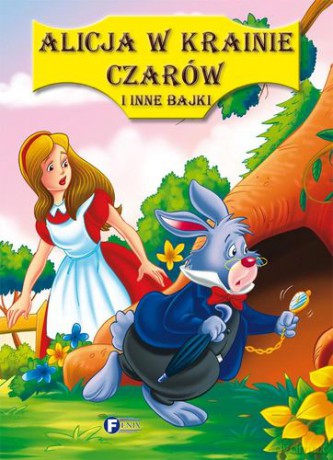 Alicja W Krainie Czarów I Inne Bajki (twarda) [KSIĄŻKA]