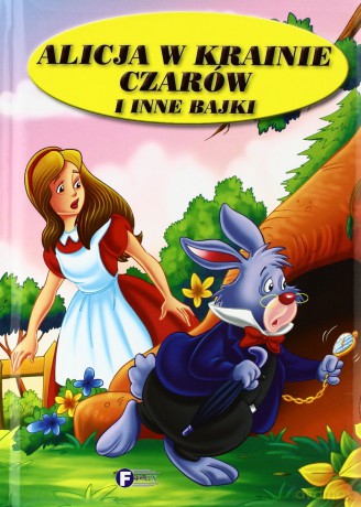 Alicja W Krainie Czarów I Inne Bajki (twarda) [KSIĄŻKA]