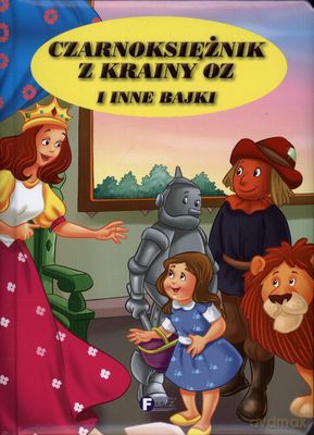 Czarnoksiężnik Z Krainy Oz I Inne Bajki (twarda) [KSIĄŻKA]