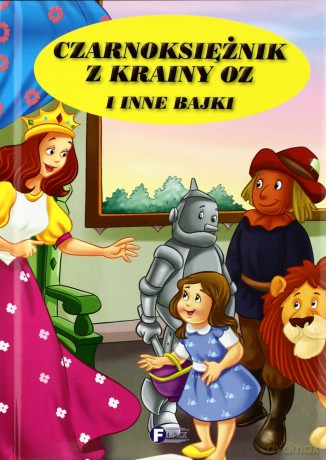 Czarnoksiężnik Z Krainy Oz I Inne Bajki (twarda) [KSIĄŻKA]