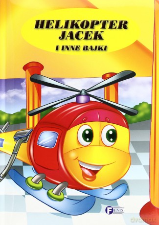 Helikopter Jacek I Inne Bajki (twarda) [KSIĄŻKA]