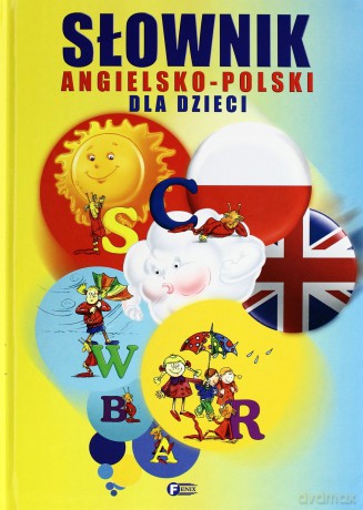 Słownik Angielsko-Polski Dla Dzieci (twarda) [KSIĄŻKA]