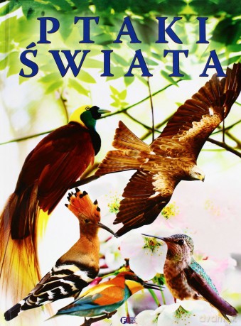 Ptaki Świata (twarda) [KSIĄŻKA]