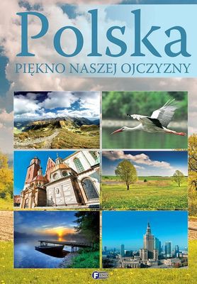 Polska Piękno Naszej Ojczyzny (twarda) [KSIĄŻKA]