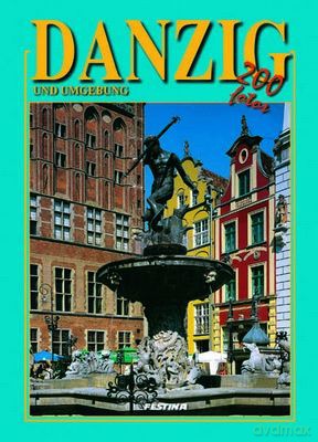 Gdańsk I Okolice Wer. Niemiecka 200 Fotografii - Praca Zbiorowa, Rafał Jabłoński [KSIĄŻKA]