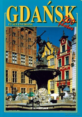 Gdańsk I Okolice Wer. Francuska 200 Fotografii - Praca Zbiorowa, Rafał Jabłoński [KSIĄŻKA]