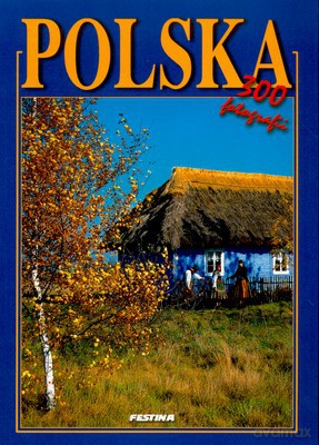 Polska 300 Fotografii Wer. Polska - Rafał Jabłoński [KSIĄŻKA]
