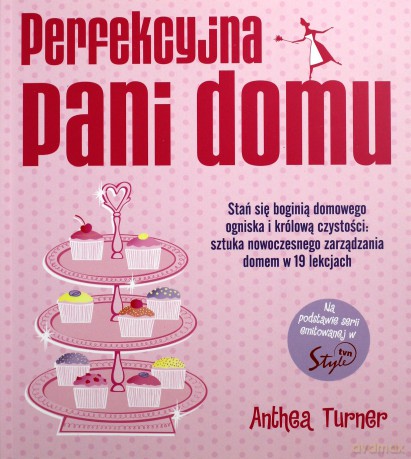 Perfekcyjna Pani Domu - Anthea Turner [KSIĄŻKA]