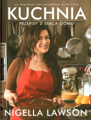Kuchnia Przepisy Z Serca Domu (twarda) - Nigella Lawson [KSIĄŻKA]