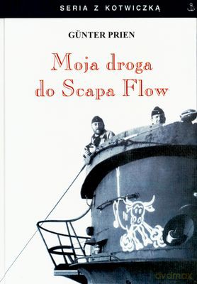 Moja Droga Do Scapa Flow - Gunter Prien [KSIĄŻKA]
