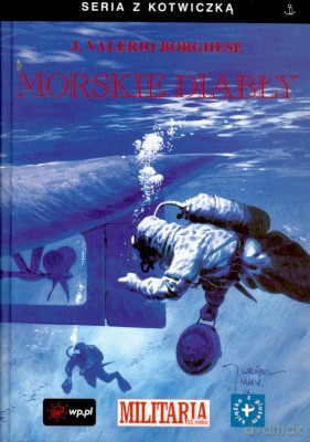 Morskie Diabły - J.Valerio Borghese [KSIĄŻKA]