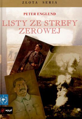 Listy Ze Strefy Zerowej - Peter Englund [KSIĄŻKA]