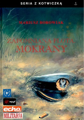 Zapomniana Flota Mokrany - Mariusz Borowiak [KSIĄŻKA]