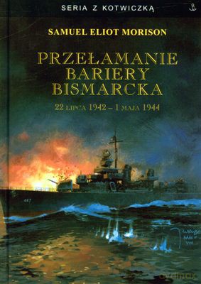 Przełamanie Bariery Bismarcka (twarda) - Samuel Eliot Morison [KSIĄŻKA]