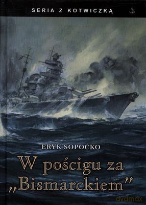 W Pościgu Za Bismarckiem (twarda) - Eryk Sopoćko [KSIĄŻKA]