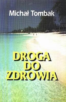 Droga Do Zdrowia - Michał Tombak [KSIĄŻKA]