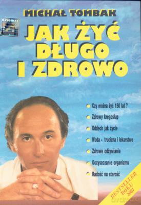 Jak Żyć Długo I Zdrowo - Michał Tombak [KSIĄŻKA]
