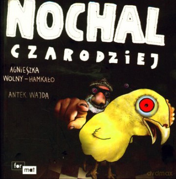 Nochal Czarodziej - Agnieszka Wolny-Hamkało, Antek Wajda [KSIĄŻKA]