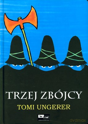 Trzej zbójcy. - Ungerer Tomi [KSIĄŻKA]
