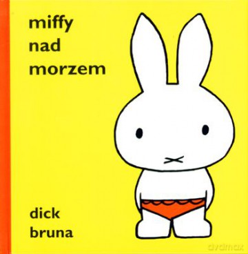 Miffy nad morzem - Bruna Dick [KSIĄŻKA]