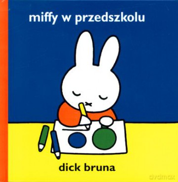 Miffy W Przedszkolu (twarda) - Dick Bruna [KSIĄŻKA]