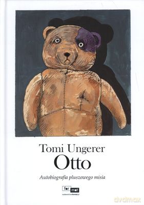 Otto Autobiografia Pluszowego Misia (twarda) - Tomi Ungerer [KSIĄŻKA]