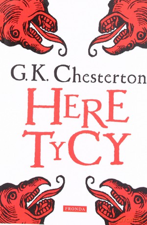 Heretycy - Gilbert Keith Chesterton [KSIĄŻKA]