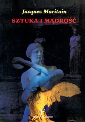 Nauka I Mądrość - Jacques Maritain [KSIĄŻKA]