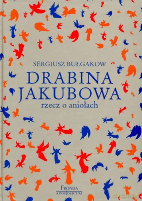 Drabina Jakubowa - Sergiusz Bułgakow [KSIĄŻKA]