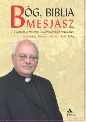 Bóg Biblia Mesjasz - Grzegorz Górny, Rafał Tichy [KSIĄŻKA]