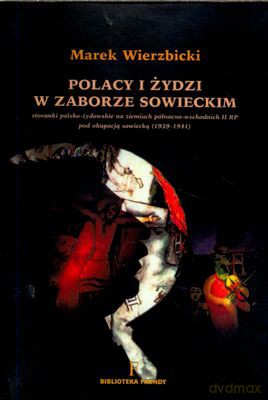 Polacy I Żydzi W Zaborze Sowieckim - Marek Wierzbicki [KSIĄŻKA]