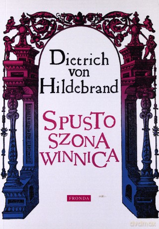 Spustoszona Winnica - Dietrich Von Hildebrand [KSIĄŻKA]