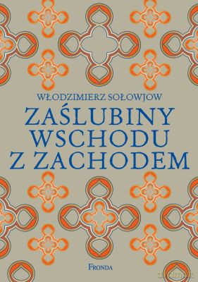Zaślubiny Wschodu Z Zachodem (twarda) - Włodzimierz Sołowjow [KSIĄŻKA]