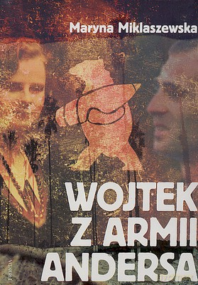 Wojtek Z Armii Andersa (twarda) - Maryna Miklaszewska [KSIĄŻKA]