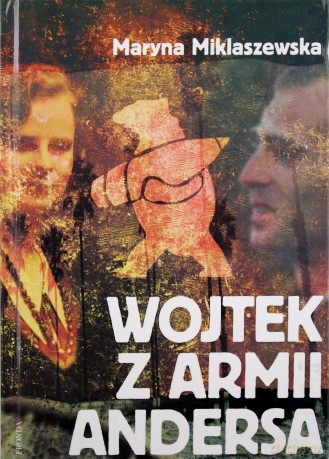 Wojtek Z Armii Andersa (twarda) - Maryna Miklaszewska [KSIĄŻKA]