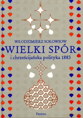 Wielki Spór I Chrześcijańska Polityka 1883 (twarda) - Włodzimierz Sołowjow [KSIĄŻKA]