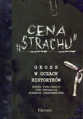 Cena Strachu Gross W Oczach Historyków Cena 36.00 - Robert Jankowski [KSIĄŻKA]