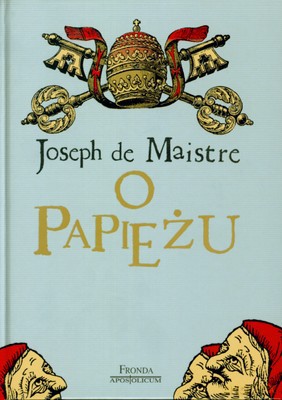 O Papieżu (twarda) - Joseph De Maistre [KSIĄŻKA]