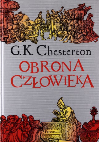 Obrona Człowieka (twarda) - Gilbert Keith Chesterton [KSIĄŻKA]
