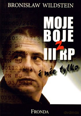 Moje Boje Z III Rp I Nie Tylko - Bronisław Wildstein [KSIĄŻKA]