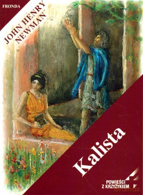 Kalista Powieść Z Krzyżykiem - John Henry Newman [KSIĄŻKA]