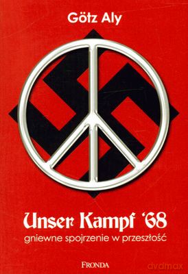 Unser Kamf '68 Gniewne Spojrzenie W Przeszłość - Gotz Aly [KSIĄŻKA]