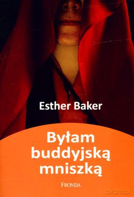 Byłam Buddyjską Mniszką - Esther Baker [KSIĄŻKA]