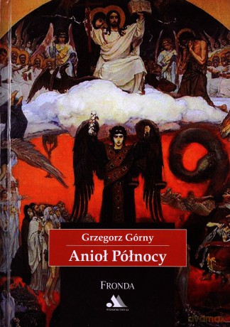 Anioł Północy (twarda) - Grzegorz Górny [KSIĄŻKA]